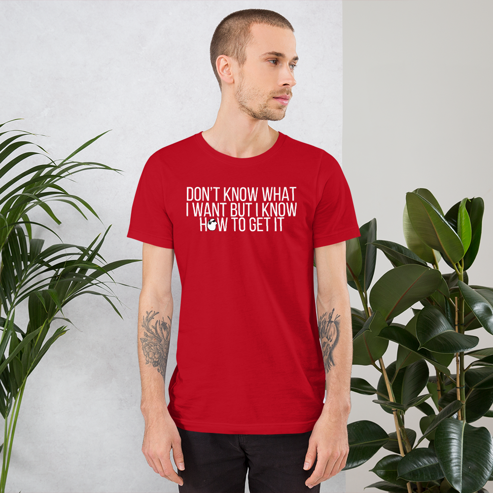 SunnyDayze DON't KNOW WHAT I WANT Short-Sleeve Unisex T-Shirt