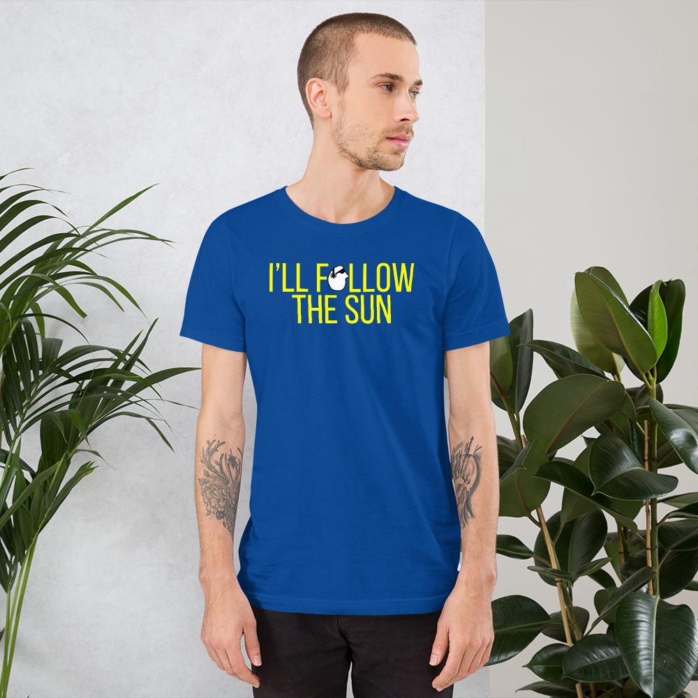 SunnyDayze I'LL FOLLOW THE SUN Short-Sleeve Unisex T-Shirt