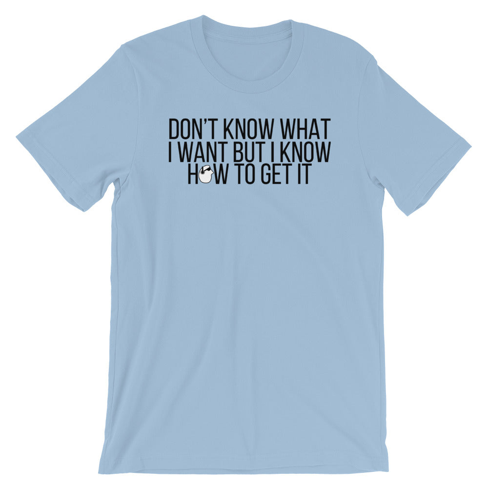 SunnyDayze DON't KNOW WHAT I WANT Short-Sleeve Unisex T-Shirt