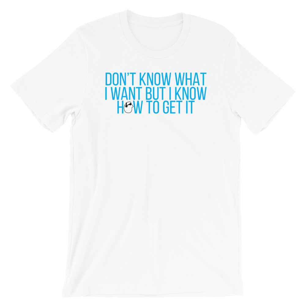 SunnyDayze DON't KNOW WHAT I WANT Short-Sleeve Unisex T-Shirt