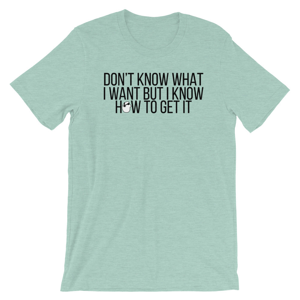 SunnyDayze DON't KNOW WHAT I WANT Short-Sleeve Unisex T-Shirt