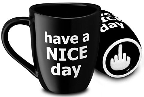 Have a Nice Day Coffee Mug with Finger on the Bottom 14 oz. (Black)