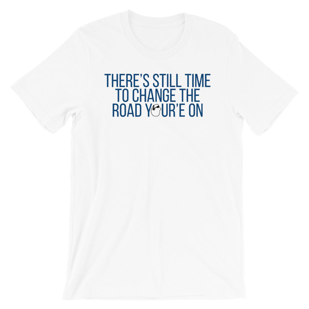 SunnyDayze CHANGE THE ROAD Short-Sleeve Unisex T-Shirt