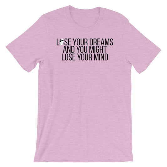 SunnyDayze LOSE YOUR DREAM Short-Sleeve Unisex T-Shirt