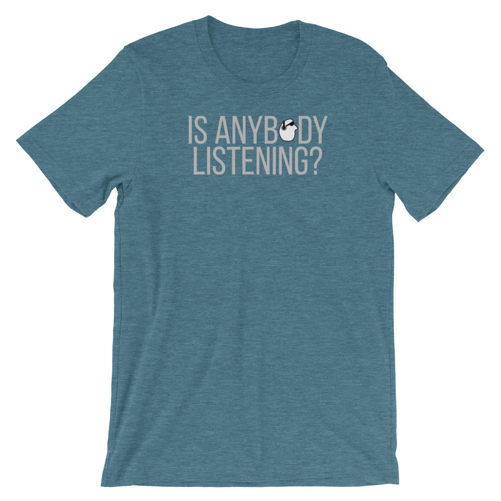 SunnyDayze IS ANYBODY LISTENING? Short-Sleeve Unisex T-Shirt