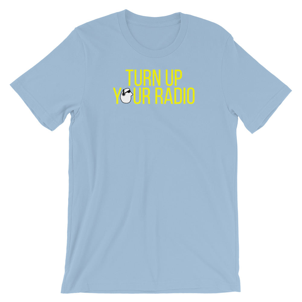 SunnyDayze TURN UP YOUR RADIO Short-Sleeve Unisex T-Shirt