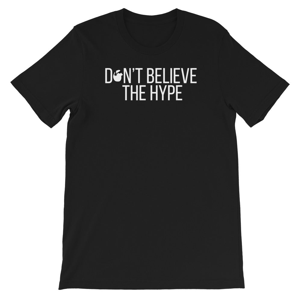 SunnyDayze DON'T BELIEVE THE HYPE Short-Sleeve Unisex T-Shirt