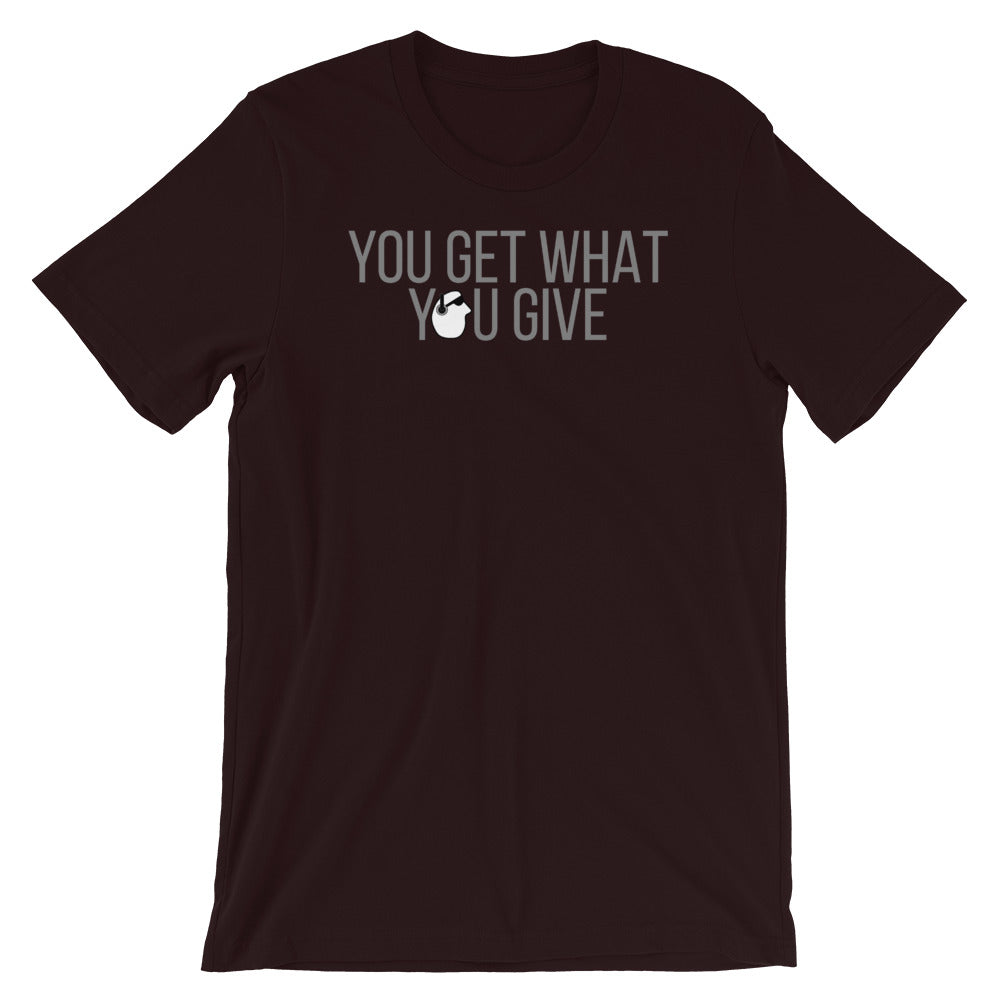 SunnyDayze GET WHAT YOU GIVE Short-Sleeve Unisex T-Shirt