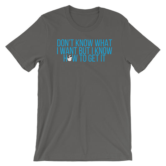 SunnyDayze DON't KNOW WHAT I WANT Short-Sleeve Unisex T-Shirt