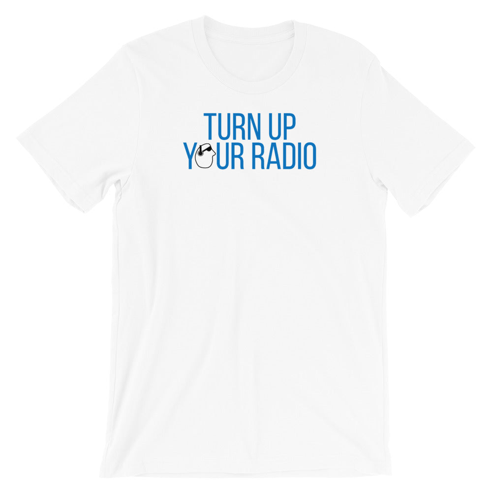 SunnyDayze TURN UP YOUR RADIO Short-Sleeve Unisex T-Shirt