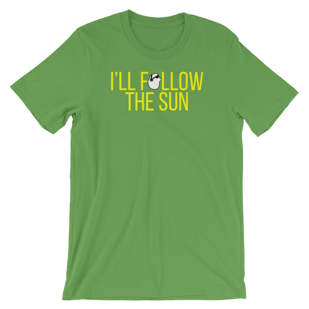 SunnyDayze I'LL FOLLOW THE SUN Short-Sleeve Unisex T-Shirt