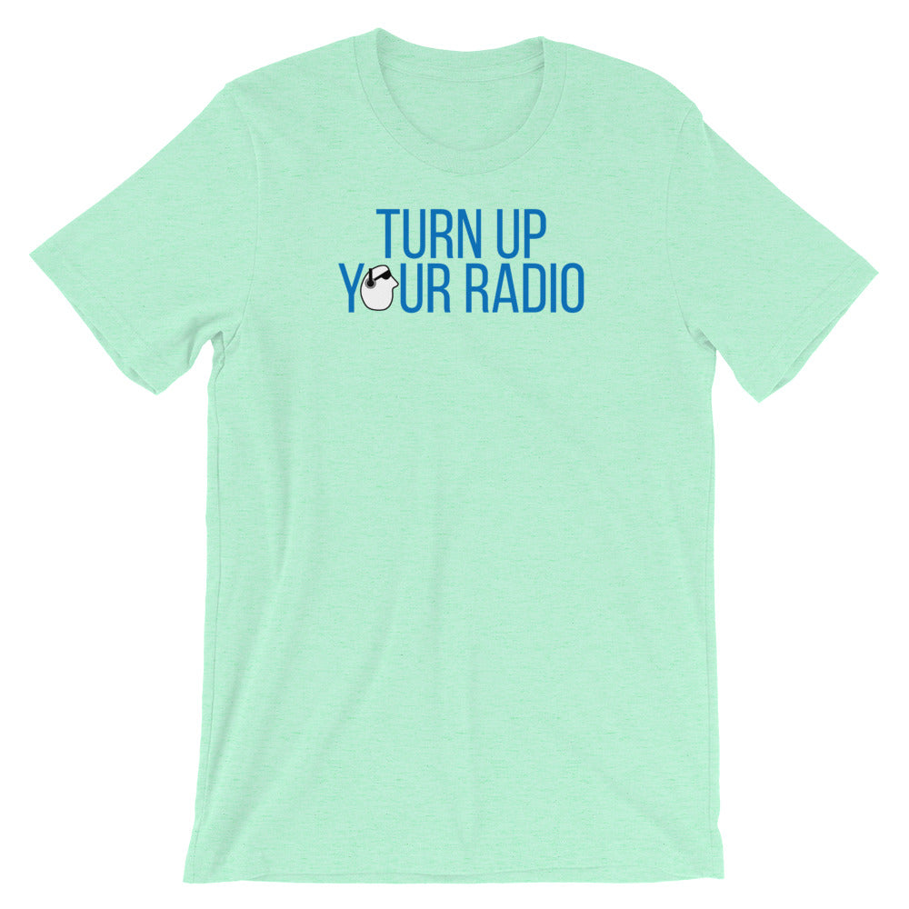 SunnyDayze TURN UP YOUR RADIO Short-Sleeve Unisex T-Shirt