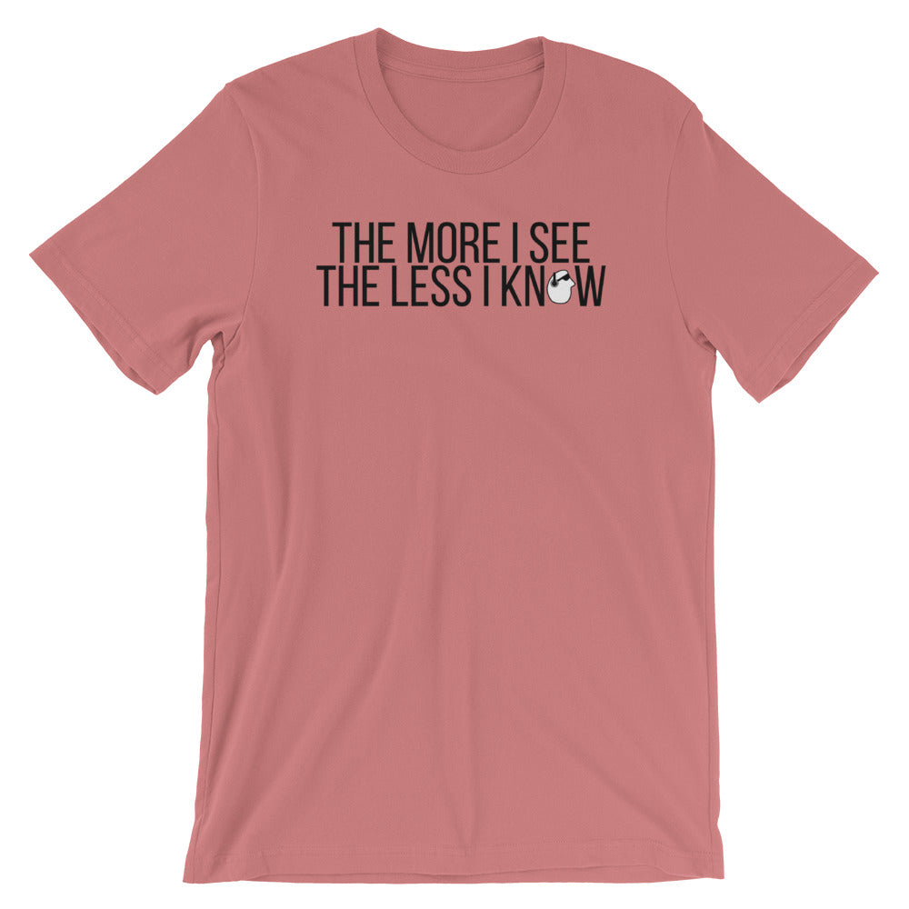 SunnyDayze THE MORE I SEE Short-Sleeve Unisex T-Shirt